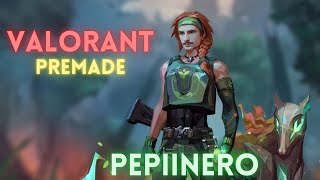 PEPIINERO al VALORANT🔫 SE CAE EL LOLPUES PREMADE de 5 EN VALORANT FRESQUITA con PIKU 🔫 [upl. by Olemrac]