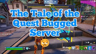 Fortnite The Quest Bugged Server [upl. by Yesiad221]