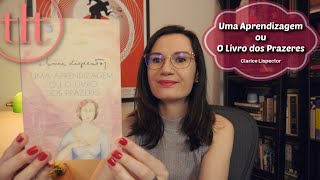 Uma Aprendizagem ou O Livro dos Prazeres Clarice Lispector 🇧🇷  Tatiana Feltrin [upl. by Novi]