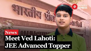 JEE Advanced Result 2024 What topper Ved Lahoti Says about his Success Mantra  JEE Advance Topper [upl. by Lihas780]