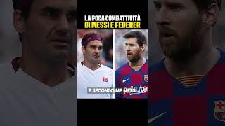 La POCA combattività di MESSI e FEDERER [upl. by Conner]