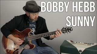 How to Play quotSunnyquot on Guitar  Bobby Hebb  Soul Jazz Guitar Lesson [upl. by Laekim546]