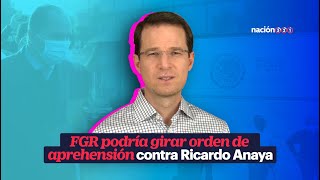 FGR podría girar orden de aprehensión contra Ricardo Anaya [upl. by Kylynn]