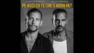 Daniele Bianco Ft Rico Femiano  Pe asci cu te che sadda fa [upl. by Roderigo699]