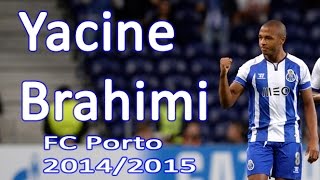 Yacine Brahimi  FC Porto  Best Goals  Skills  Assists  20142015  HD [upl. by Akcirre]