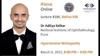 iFocus Online184 Retina36 Dr Aditya Kelkar Hypertensive Retinopathy Mar 4 2022 800 pm [upl. by Rebmetpes]