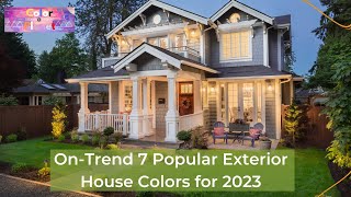 OnTrend 7 Popular Exterior House Colors for 2023 [upl. by Nicola]