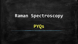 Raman Spectroscopy  Previous Year Questions [upl. by Hcra]