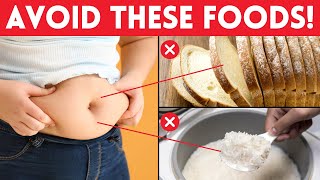 14 Foods You Must Avoid If You Want To Lose Weight [upl. by Allekram]