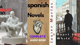 A Heart So White  Javier Marias Complete Audio Book audiobooklovers novel [upl. by Nivrek]