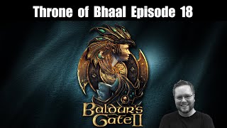 Throne of Bhaal Series  Baldurs Gate 2 Enhanced Edition  Episode 18 [upl. by Heyward]