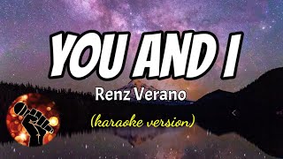 YOU AND I  RENZ VERANO karaoke version [upl. by Ivad]