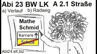 Abitur 2023 Baden Württemberg Wahlteil A21ab Straßenverlauf Interpretation der relevanten Punkte [upl. by Darom]