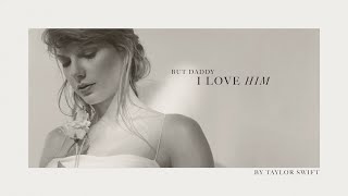 Taylor Swift  But Daddy I Love Him Official Lyric Video [upl. by Lothario539]