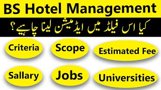 BS Hotel Management in Pakistan Criteria Scope Jobs Fees Tips amp Important Points [upl. by Rusell59]