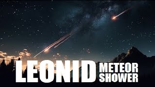 Leonid Meteor Shower 2024 One Of The Larger Meteor Showers That Are Easy To Observe [upl. by Casady913]