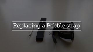 Replacing an original Pebble Smartwatch strap [upl. by Suki]