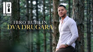 IBRO BUBLIN  DVA DRUGARA OFFICIAL VIDEO [upl. by Massiw509]