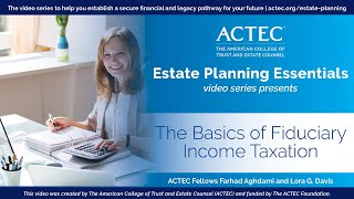 The Basics of Fiduciary Income Taxation  The American College of Trust and Estate Counsel [upl. by Karen48]