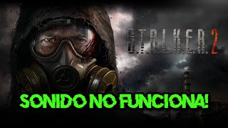 Solucion a Los Problemas de AudioSonido en Stalker 2 Heart of Chornobyl [upl. by Oribella489]