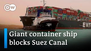 Suez Canal blocked by giant container ship run aground  DW News [upl. by Swanson248]