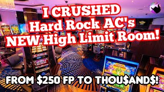 I CRUSHED the New High Limit Slot Room at Hard Rock AC From 250 Free Play to THOUAND [upl. by Bonine767]