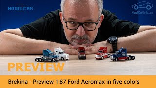 Brekina  Preview 187 Ford Aeromax in five colors [upl. by Gebelein]