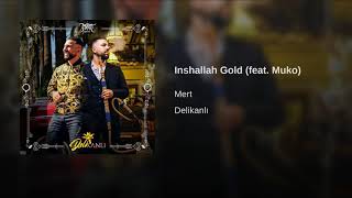 Mert feat Muko  Inshallah Gold  Delikanlı [upl. by Onder24]