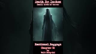 Death By Inches Emotional Baggage Part 32 [upl. by Airlie716]