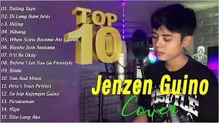 Jenzen Guino Top 10 Hits Songs Cover Nonstop Playlist 🎶 Jenzen Guino Best OPM Cover 2024 [upl. by Newmark894]