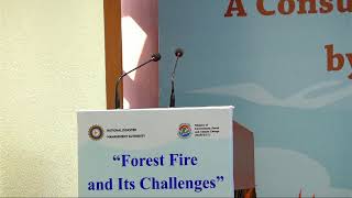 quotOne Day MultiStakeholder Consultative Workshop on Forest Fire and Its Challengesquot [upl. by Ayotas]