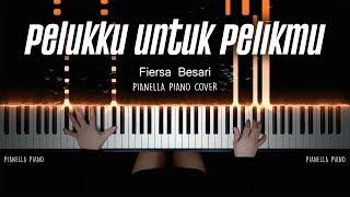 Fiersa Besari  Pelukku untuk Pelikmu  PIANO COVER by Pianella Piano [upl. by Mount]