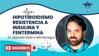 FENTERMINA EN PACIENTES CON HIPOTIROIDISMO O RESISTENCIA A INSULINA [upl. by Cohe318]