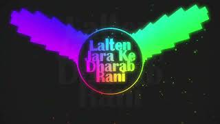 Lalten Jara Ke Dharab Rani 🔥🔥Dj Rs Production 💯 [upl. by Amled]