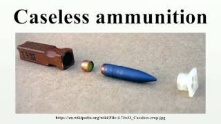 Caseless ammunition [upl. by Irbmac]