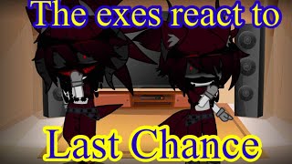 The Exes react to Last Chance [upl. by Haronid]