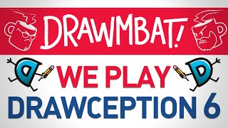 We Play Drawception 6  DRAWMBAT [upl. by Ronen]