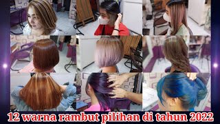 12 warna rambut pilihan di tahun 2022  hair color choice in 2022 [upl. by Oner]