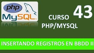 Curso PHP MySQL Insertando registros en BBDD MySql II Vídeo 43 [upl. by Kiele]