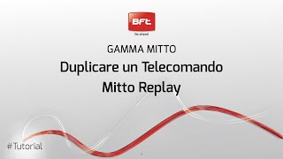 Duplicare Telecomando Bft Mitto Replay  Istruzioni IT [upl. by Godred]