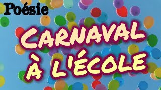 Poésie 🎊🎈Carnaval à lécole de Gina Chénouard 🎊🎈 [upl. by Tedda]