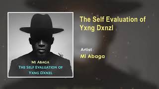 MI Abaga  The Self Evaluation of Yxng Dxnzl Official Audio [upl. by Htenaj]