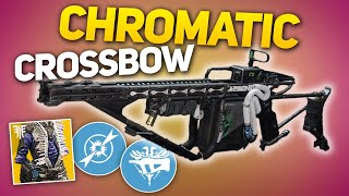 quotCHROMATIC CROSSBOWquot Arbalest  Chromatic Fire  Destiny 2 Build [upl. by Carbone775]