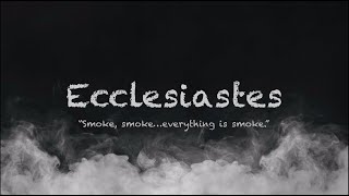 Ecclesiastes  Daniel Jolliff [upl. by Ahsatniuq]