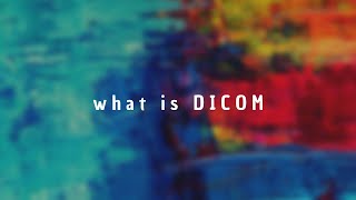 what is DICOM [upl. by Akerdal]