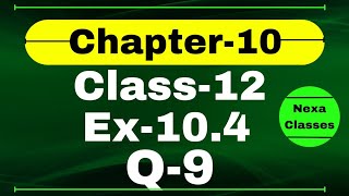 Class 12 Ex 104 Q9 Math  Vector Algebra  Q9 Ex 104 Class 12 Math  Ex 104 Q9 Class 12 Math [upl. by Machos429]