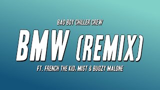 Bad Boy Chiller Crew  BMW Remix ft French The Kid MIST amp Bugzy Malone Lyrics [upl. by Whallon]