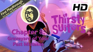 1st Playthrough  Thirsty Suitors Full Game Walkthrough  Chapter 8 Graveyard of Your Past Mistakes [upl. by Etnaled449]