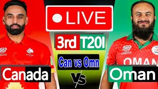 🔴 CAN vs OMN 3rd Match  Canada vs Oman T20 Live  Live Oman vs Canada  Live Score and Commentary [upl. by Stephenie583]