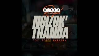 Dlala Regal  Ngizok Thanda feat Scotts Maphuma [upl. by Jahdai]